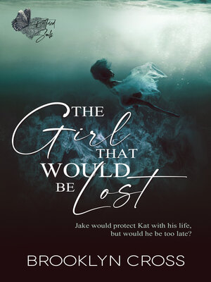 cover image of The Girl That Would Be Lost